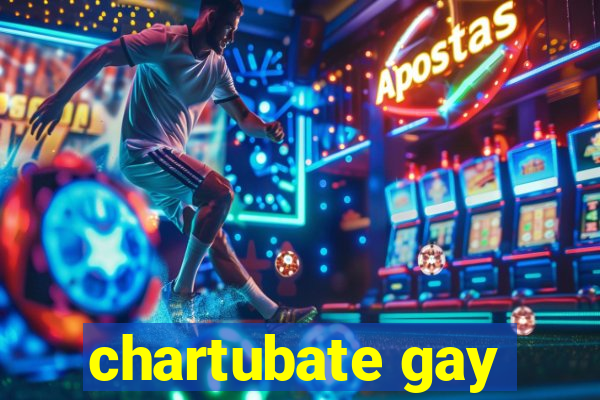 chartubate gay